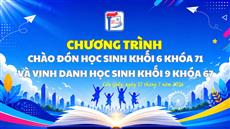 TRƯỜNG THCS DỊCH VỌNG: TỰ HÀO VINH DANH NHỮNG GƯƠNG MẶT TIÊU BIỂU KHOÁ 67 VÀ CHÀO ĐÓN NHỮNG SẮC MÀU MỚI K71