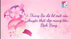 💐💐THÁNG BA DỊCH VỌNG KỂ CÂU CHUYỆN YÊU THƯƠNG 💐