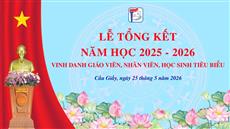 🎉 LỄ TỔNG KẾT NĂM HỌC 2025 – 2026: NGÔI TRƯỜNG 71 NĂM TUỔI VỚI DẤU ẤN THÀNH TÍCH TOÀN DIỆN 🎉