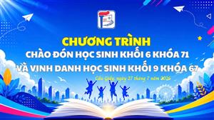TRƯỜNG THCS DỊCH VỌNG: TỰ HÀO VINH DANH NHỮNG GƯƠNG MẶT TIÊU BIỂU KHOÁ 67 VÀ CHÀO ĐÓN NHỮNG SẮC MÀU MỚI K71
