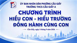 🏫 THCS CẦU GIẤY A – CHUNG MỘT NIỀM TIN, CÙNG MỘT HÀNH TRÌNH - TẤT CẢ VÌ HỌC SINH THÂN YÊU