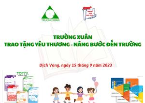 TRƯỜNG XUÂN TRAO TẶNG YÊU THƯƠNG - NÂNG BƯỚC EM TỚI TRƯỜNG